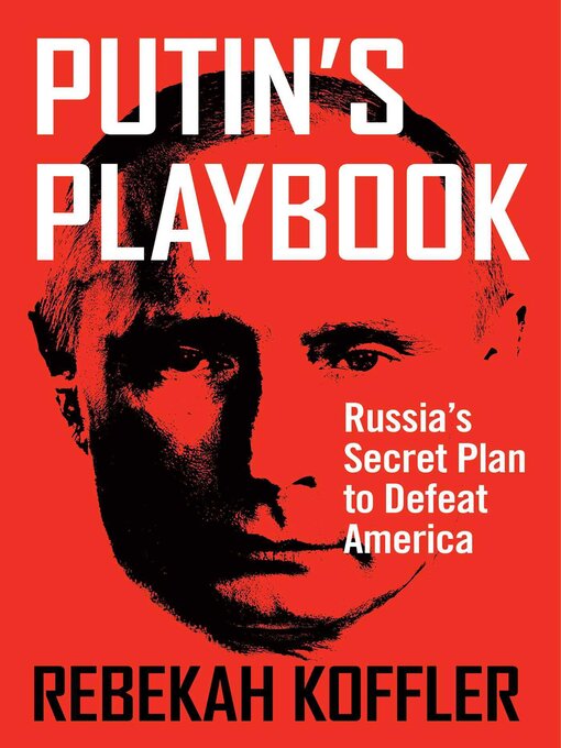 Title details for Putin's Playbook by Rebekah Koffler - Wait list